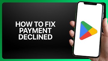 How To Fix Payment Declined In Google Play Store App 2025! Tutorial