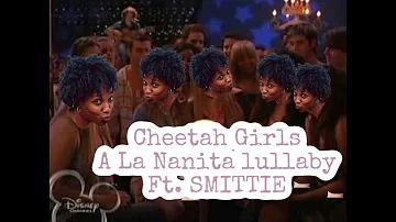 Cheetah Girls- A La Nanita (lullaby) ft. SMITTIE