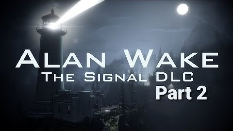 Alan Wake Remastered The Signal DLC Walkthrough Part 2 (PS5 4K 60FPS)