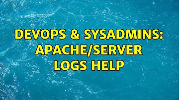 DevOps & SysAdmins: Apache/Server Logs help