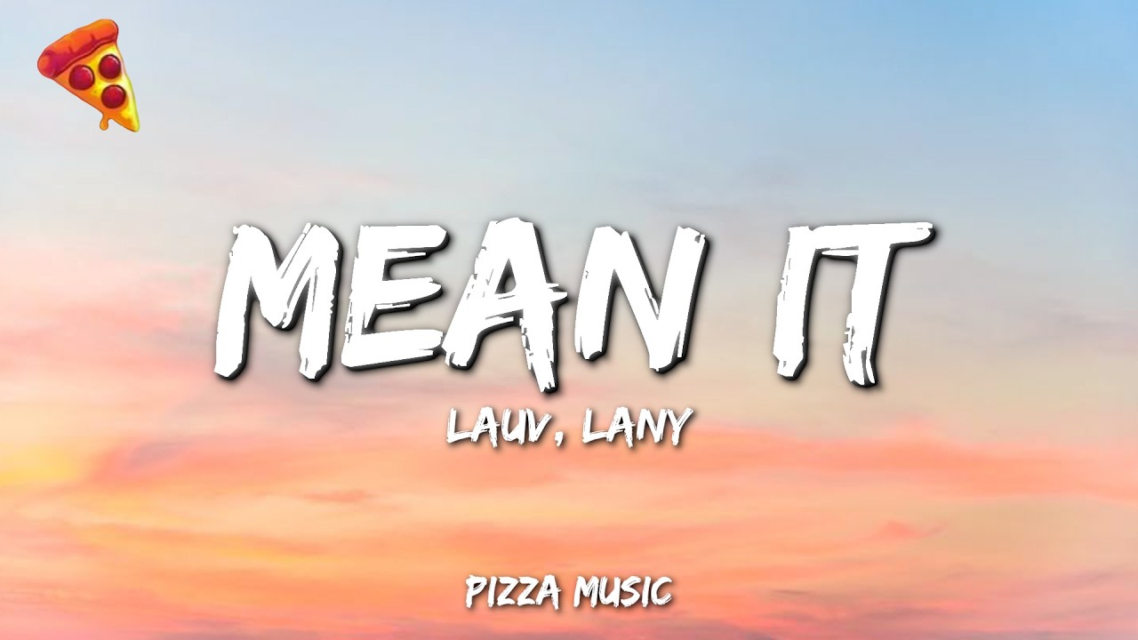 Lauv & LANY - Mean It (Lyrics)
