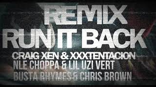Run It Back Remix - Xxxtentacion, Nle Choppa, Lil Uzi Vert, Chris Brown, Busta Rhymes, Craig Xen