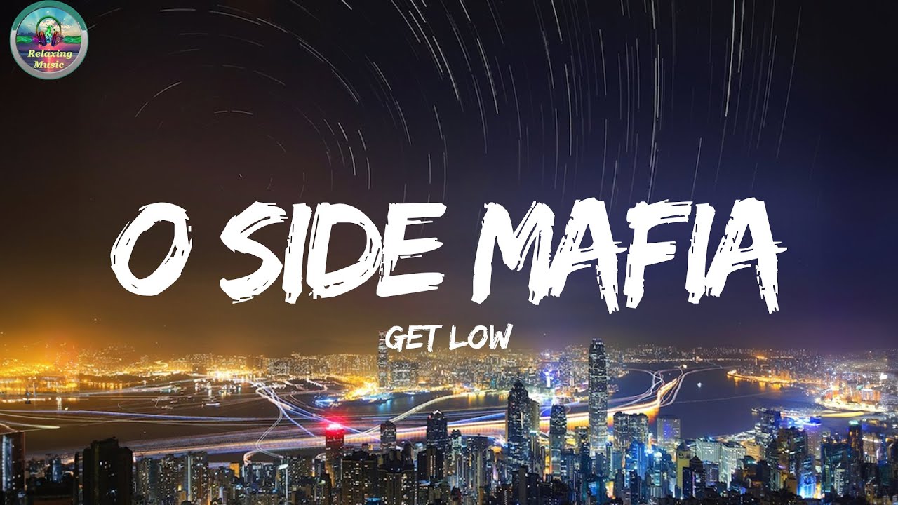 O Side Mafia Get Low (Lyrics) YouTube