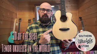 10 OF THE BEST TENOR UKULELES RIGHT NOW