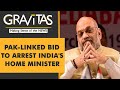 Gravitas: Bid to arrest India's army chief and home minister