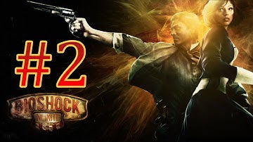 Bioshock Infinite - (#2) -  FIREMAN WTF?!? [HD Gameplay Walkthrough w/Commentary]