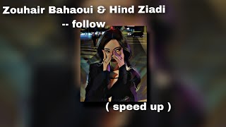 Zouhair Bahaoui & Hind Ziadi -- follow  ( speed up version )