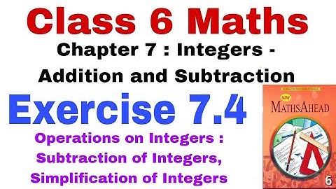 Class 6 Maths Exercise 7.4 | Maths Ahead | Integers | Simplification of Integers | Subtraction