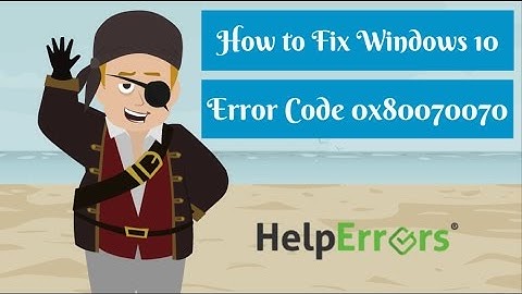 How to Fix Windows 10 Error Code 0x80070070