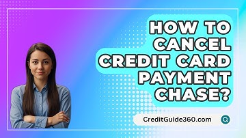How To Cancel Credit Card Payment Chase? - CreditGuide360.com