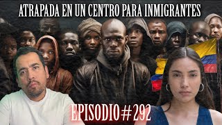 EntrevistAndre# 292 | El Drama de una Joven ATRAPADA en un Centro de Inmigrantes