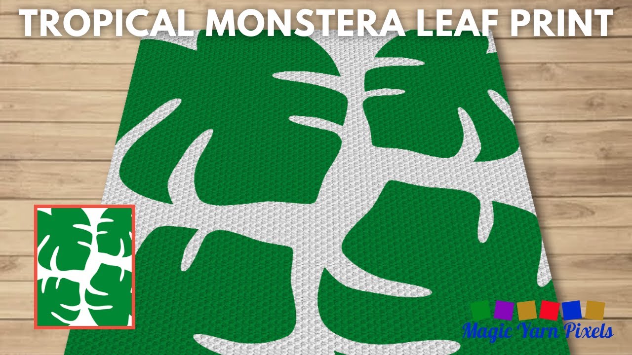 Pixel Graph Monstera FREE GRAPH Tropical Monstera Leaf Print C2C & Tapestry Crochet Pattern ...