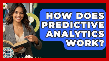 How Does Predictive Analytics Work? - Learn As An Adult