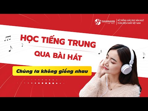 Video [THANHMAIHSK] HỌC TIẾNG TRUNG QUA BÀI HÁT 