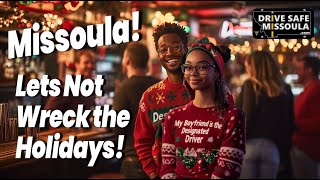 Hey Missoula - Let's Not Wreck The Holiday!  A Designated Driver Poem.