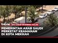 Keamanan di Titik Pemeriksaan di Mekkah Diperketat | AKIM