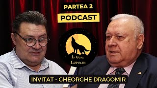 Ep 2. Confesiunile fostului adjunct SIE - spionajul românesc - Partea 2 - General Gheorghe Dragomir