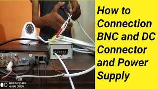 How to connection BNC and DC and Power Supply  Part - 2 | CCTV Camera Setup