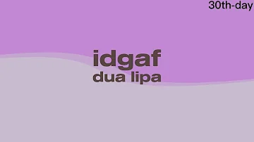dua lipa - idgaf (speed up) I don't need your love