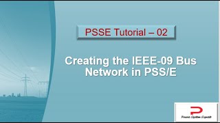 PSSE Turotial -2 : Creating the IEEE 9-Bus System in PSS/E