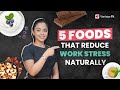 5 Foods That Reduce Work Stress Naturally | Relieve Stress with Food