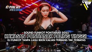 DJ FUNKOT PONTIANAK 2023 !! DUGEM FULL HARD FUNKOT TANPA LAGU