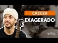 Exagerado - Cazuza (aula de violão simplificada)