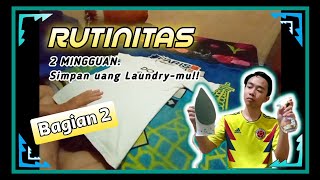 Ku Simpan uang Laundry, Ku Pakai Tenaga Sendiri Part 2! Rutinitas #4