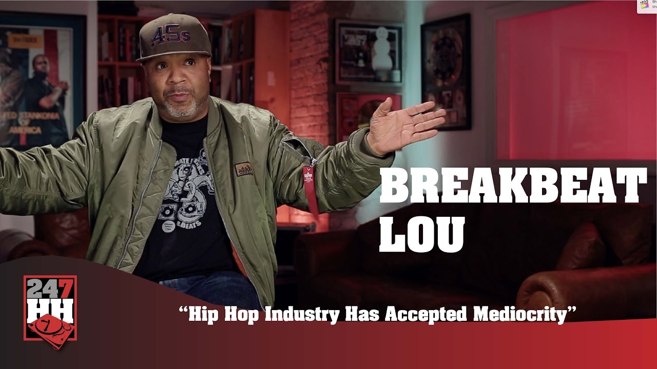 Watch BreakBeat Lou - Hip Hop Industry Has Accepted Mediocrity (247HH Exclusive) on YouTube Watch BreakBeat Lou - Hip Hop Industry Has Accepted Mediocrity (247HH Exclusive) on YouTube