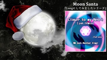 Closer to my Heart (jun remix) -Full size- [M.S Edit]／NM feat.Heather Elmer