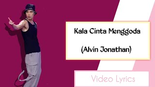 Alvin Jonathan - Kala Cinta Menggoda (Chrisye) Cover | Lirik Lagu | Gala Show 7