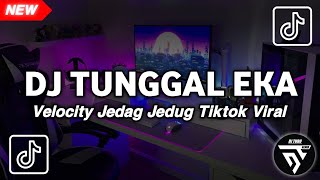 DJ TUNGGAL EKA (TAK USAHAKNE PANYUWUNMU) VELOCITY FYP TIKTOK VIRAL FULL SONG TERBARU 2026