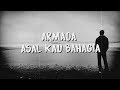 Armada - Asal Kau Bahagia ( Lirik / Lyric Video )