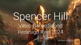 Spencer Hill Video Game Sound Redesign Reel 2024