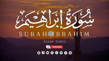 Surah Ibrahim (سورة ابراهيم) very beautiful voice of Islam Sobhi