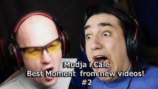 Mudja i Cale best moment #2