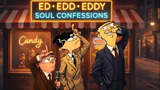 Ed, Edd n Eddy - 1950s Soul Blues Confession | Three Voices, One Truth