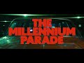 millennium parade - THE MILLENNIUM PARADE (Official teaser)