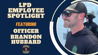 LPD Employee spotlight: Officer Brandon Hubbard