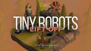 TINY ROBOTS STORY 8 (LIFT OFF) - WALKTHROUGH
