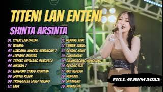 SHINTA ARSINTA - TITENI LAN ENTENI - KISINAN 2 - SANTRI PEKOK | GOYANG ESEK ESEK | FULL ALBUM 2023