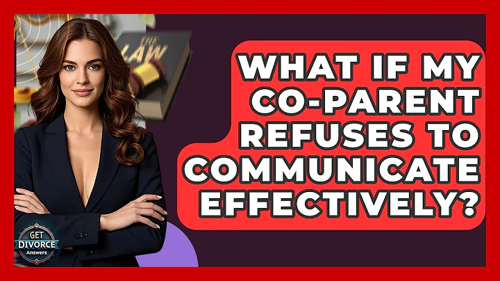 What If My Co-parent Refuses To Communicate Effectively? - Get Divorce Answers
