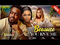 Because you love me new movie toosweet annan ego nwosu lydia achebe 2024 nollywood movie