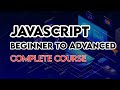 Javascript mastery complete course  javascript tutorial for beginner to advanced