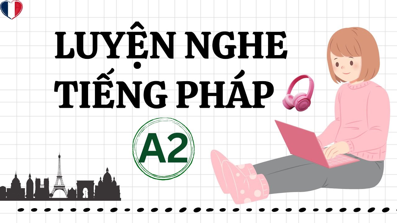 Luyện nghe tiếng Pháp A2|HỌC TIẾNG PHÁP| A2| Luyện nghe tiếng Pháp thụ động|French listening