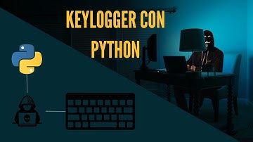 Como crear un Keylogger con Python desde 0