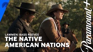 Lawmen: Bass Reeves | The Native American Nations | Paramount+