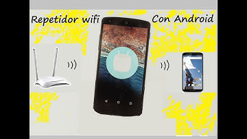 Usar Android Como Repetidor Wifi Sin Root