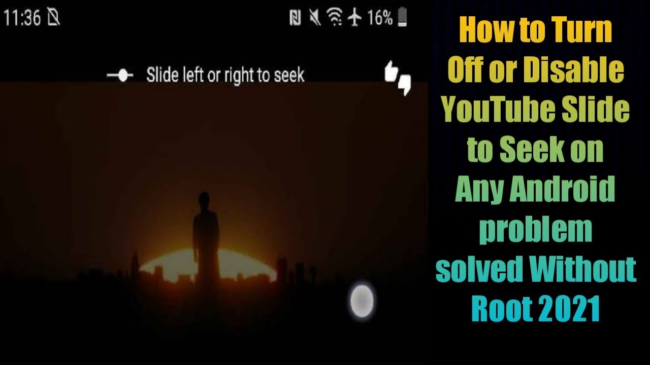 How to Turn Off or Disable YouTube Slide to Seek on Any Android problem