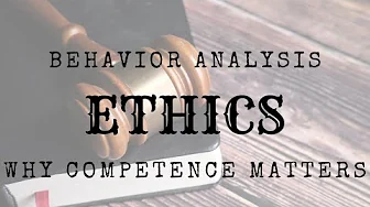 ABA Ethics: Why Competence Matters
